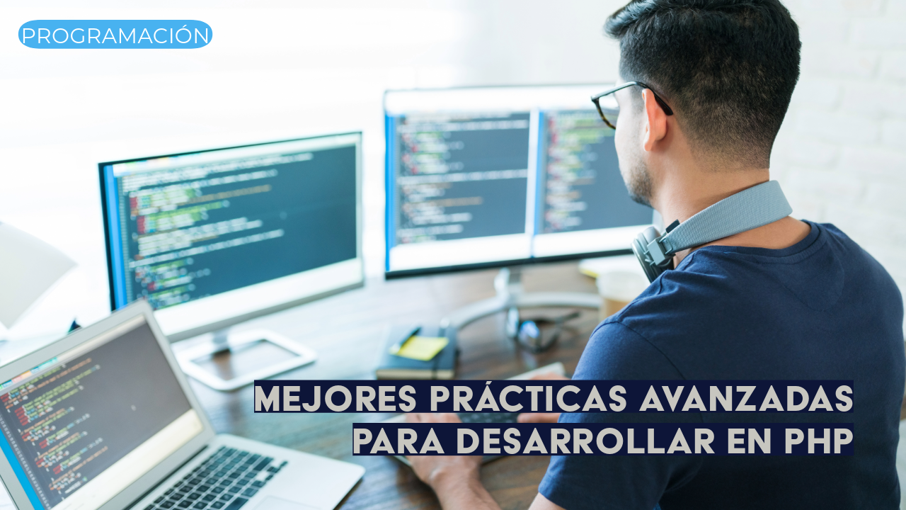 Mejores prácticas avanzadas para desarrollar en PHP