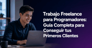 Trabajo Freelance para Programadores Guía Completa para Conseguir tus Primeros Clientes