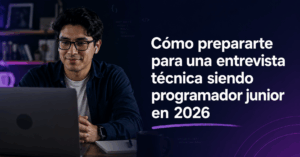 Cómo prepararte para una entrevista técnica siendo programador junior en 2026